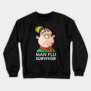 Man Flu Survivor d Crewneck Sweatshirt